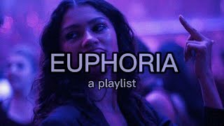 euphoria a playlist [upl. by Edia]