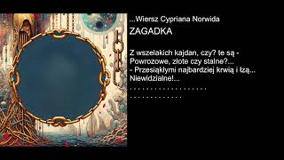 Wiersz Cypriana Norwida  ZAGADKA [upl. by Saturday810]