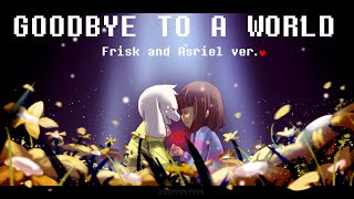 UNDERTALE Goodbye to a World  Frisk and Asriel ver [upl. by Adiazteb849]