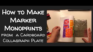 How to Make Marker Monoprints from a Cardboard Collagraph [upl. by Caves]