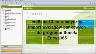 Soneta Enova 365  automatyczny import wyciągów bankowych emSzmal 3 [upl. by Busey]