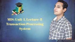 MISUNIT1LECTURE8 Transaction Processing System [upl. by Ahseyt978]