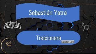 Traicionera Letra sebastian Yatra [upl. by Betta]