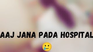 Aaj ke din ki shuruaat hospital mein 😔 minivlog [upl. by Oedama]