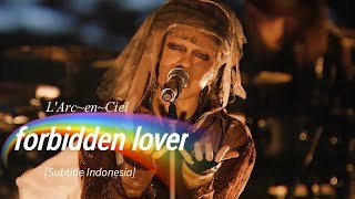 LArcenCiel  forbidden lover  Subtitle Indonesia  25th LAnniversary LIVE [upl. by Daahsar]