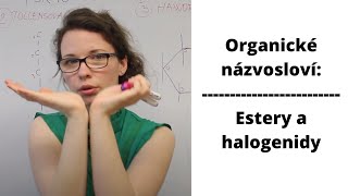 Názvosloví esterů a halogenidů karboxylových kyselin LIVE [upl. by Whit]