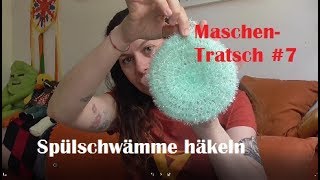 MASCHENTRATSCH 7  Spülschwämme häkeln und Körbe nähen [upl. by Ailad339]