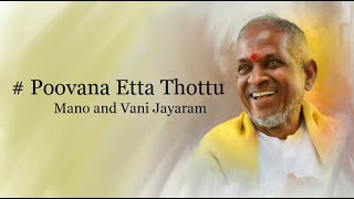 Poovana Etta Thottu  Ponmana Selvan 1989  High Quality Song [upl. by Tyoh914]