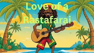 Love of a Rastafarai  Reggae [upl. by Forland121]