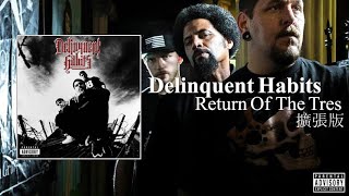 Delinquent Habits  Return Of The Tres 擴張版 2023 [upl. by Kcired]