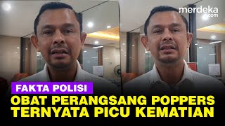 Fakta Polisi Obat Perangsang Poppers Picu Kematian Hingga Biasa Dipakai LGBT [upl. by Nosredneh]