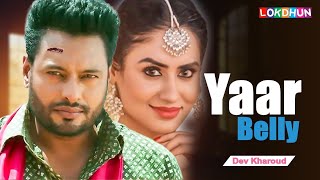 Yaar Belly Full Movie  Dev Kharoud Sabby Suri  Latest Punjabi Film 2024 [upl. by Ilyse]