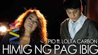 Pio ft Lolita Carbon — Himig ng Pagibig Official Music Video [upl. by Hild]