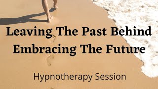 Letting Go of the Past  Embracing the Future  Hypnotherapy Session  Suzanne Robichaud [upl. by Grenville]