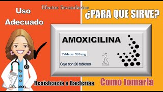 AMOXICILINA para que sirve HA PERDIDO SU EFECTIVIDAD💊 dosis cómo tomarla por la Doctora Leon [upl. by Cecelia183]