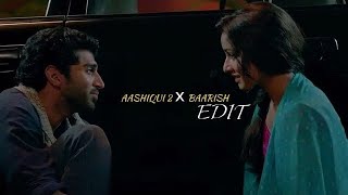 Aashiqui 2 X Baarish Yaariyan Edit  SimpForEveryone [upl. by Bruis]