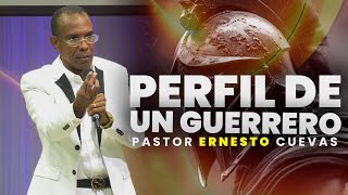 PERFIL DE UN GUERRERO  PASTOR ERNESTO CUEVAS  pastorernestocuevasoficial [upl. by Refinnaej887]