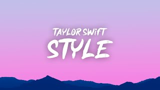 Taylor Swift  Style  Lyrics [upl. by Isbella]