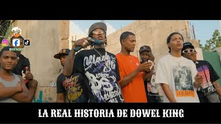 La Real Historia De DOWEL KING La Nueva Cara Del Rap Dominicano 🇩🇴 [upl. by Eniawtna]