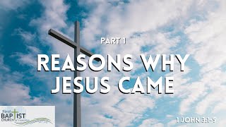 Reasons Why Jesus Came Part 1  1 John 319  Pastor Tony Finney [upl. by Nosmas]