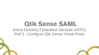 Qlik Sense SAML with Active Directory Federation Services ADFS Part 2 [upl. by Leohcin]