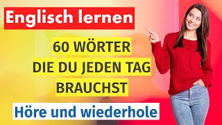 Englisch für Anfänger 60 Alltagswörter die du täglich nutzen wirst Schnell und effektiv lernen [upl. by Calabresi]