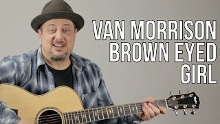 Van Morrison Brown Eyed Girl Acoustic Guitar Lesson [upl. by Aivin]