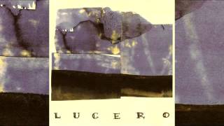 lucero  lucero  05  drink till were gone [upl. by Anahpets]