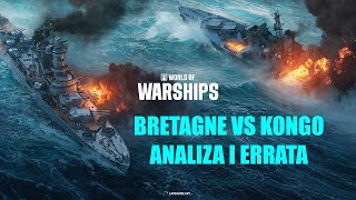 WoWs Bretagne vs Kongo  analiza i errata  Zagrajmy w World of Warships [upl. by Jodi445]