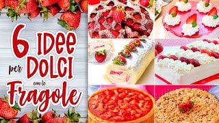 🆕🍓COMPILATION DI IDEE E RICETTE CON LE FRAGOLE 🍓🆕  6 Dolci alle Fragole Fatto in Casa da Benedetta [upl. by Assylla]