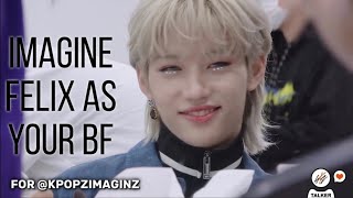 SKZ LEE FELIX FFIMAGINE “Felix as your bf” [upl. by Andrews897]