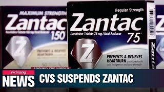 CVS suspends heartburn drug Zantac over cancer fears [upl. by Reine]