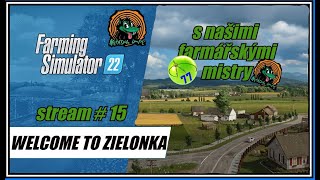 Farming na Zielonce s Neřádem a Kružítkem 15 FS 22 CZSK [upl. by Yeltnerb]