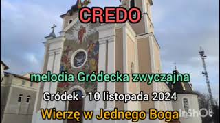 CREDO  WIERZĘ W JEDNEGO BOGA  Gródek 10 listopada 2024  melodia Gródecka zwyczajna [upl. by Alithea]