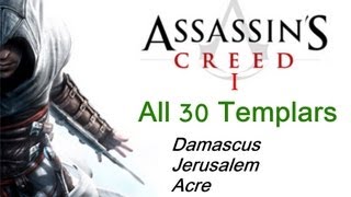 quotAssassins Creed 1quot All 30 Templar locations in Acre  Damascus  Jerusalem [upl. by Ahsiloc882]