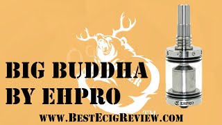 Big Buddha by EHPRO  BestEcigReviewcom [upl. by Ymaral689]