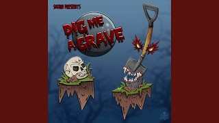 Dig me a Grave [upl. by Harl49]