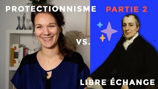 Protectionnisme VS Libre échange  PART 2 Les théories en 3 mn [upl. by Peterman506]