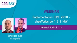 Réglementation ICPE 2910  focus sur les chaufferies entre 1 et 2 MW  Webinar Cegibat [upl. by Danais]