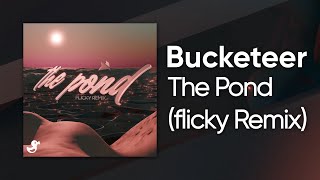 Bucketeer  The Pond flicky Remix Cyduck Release [upl. by Thierry199]