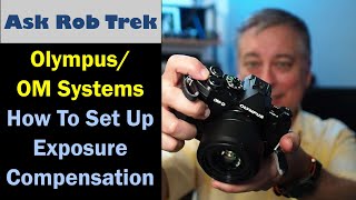 How To Set Up Exposure Compensation on OlympusOM System Tutorial ep478 [upl. by Tnarb]