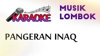 PANGERAN INAQ  KARAOKE MUSIK SASAK LOMBOK [upl. by Cartie234]