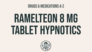 How to use Ramelteon 8 Mg Tablet Hypnotics  Explain UsesSide EffectsInteractions [upl. by Isus758]