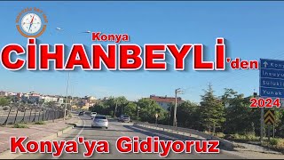 Cihanbeyliden Geçtik  Konya Cihanbeylide Kısa bir Tur  Cihanbeyliden Konyaya [upl. by Kyl]