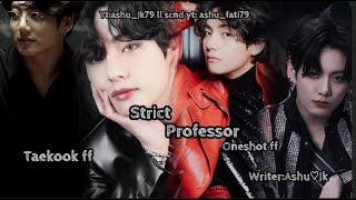 Oneshot ff ll Strict professor ll Taekookff in urdu lltaekookoneshottaekookfftaekooklovestory [upl. by Soirtemed]