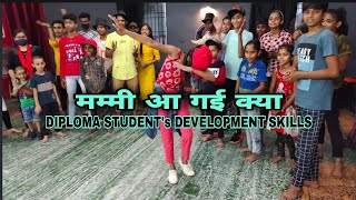 MUMMY AA GYI KYA  WHACKQUEEN AKANKSHA  DIPLOMA STUDENTS DEVELOPMENT SKILLS [upl. by Nyllewell]