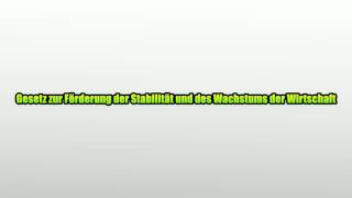 Gesetz zur Förderung der Stabilität und des Wachstums der Wirtschaft [upl. by Aihsyt]