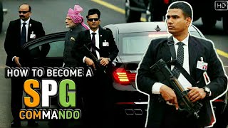 How To Become A SPG Commando  Special Protection Group  Prime Minister Security Hindi [upl. by Secnirp676]