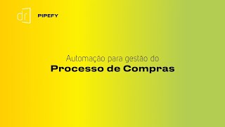 PIPEFY  Automação para gestão do PROCESSO DE COMPRAS [upl. by Llenyl]