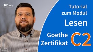 Tutorial GoetheZertifikat C2 Modul LESEN [upl. by Lairret598]